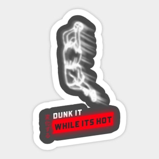 Dunk It While Its Hot Basketball Sticker